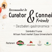 Weekendul acesta se lansează conceptul “Recomandat de Curator & Connaiseur & Friends”, în cadrul Artisan Food Market